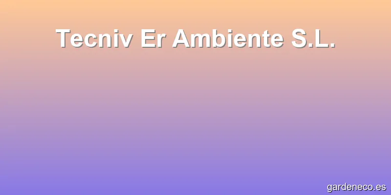 Tecniv Er Ambiente S.L.