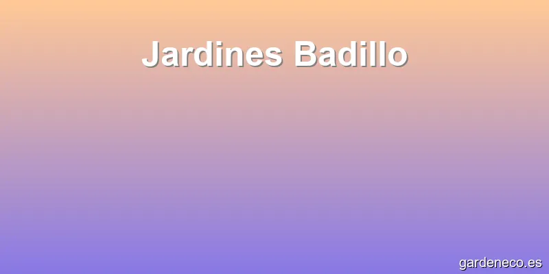 Jardines Badillo